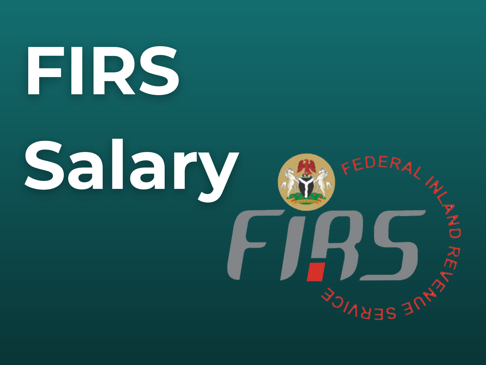 FIRS Salary Structure in Nigerian Naira 2025 InquireSalary