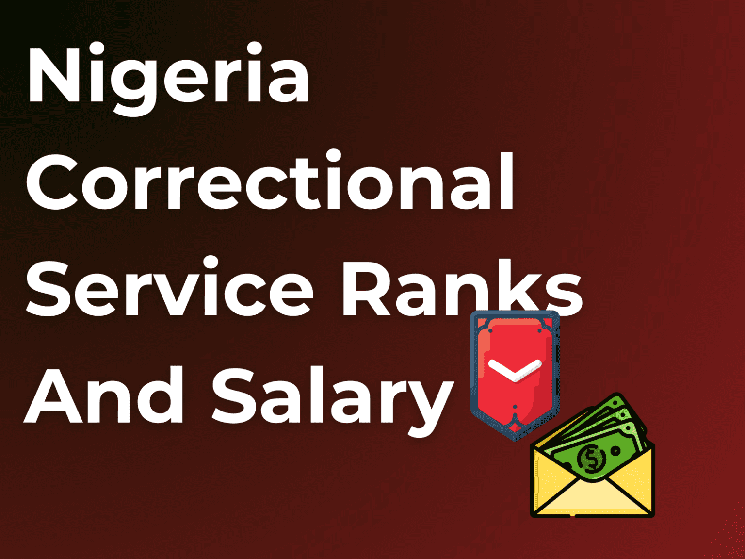 Nigeria Correctional Service Ranks and Salary in 2026
