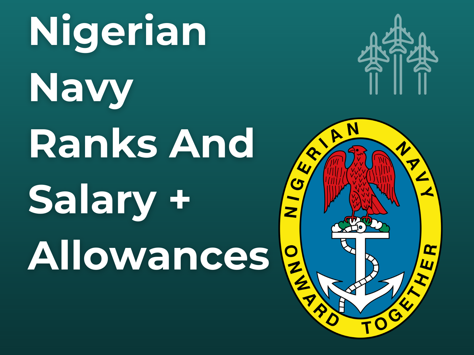 Nigerian Navy Ranks & Salary + Allowances in Nigerian Naira