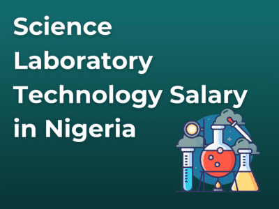 Science Laboratory Technology Salary in Nigeria