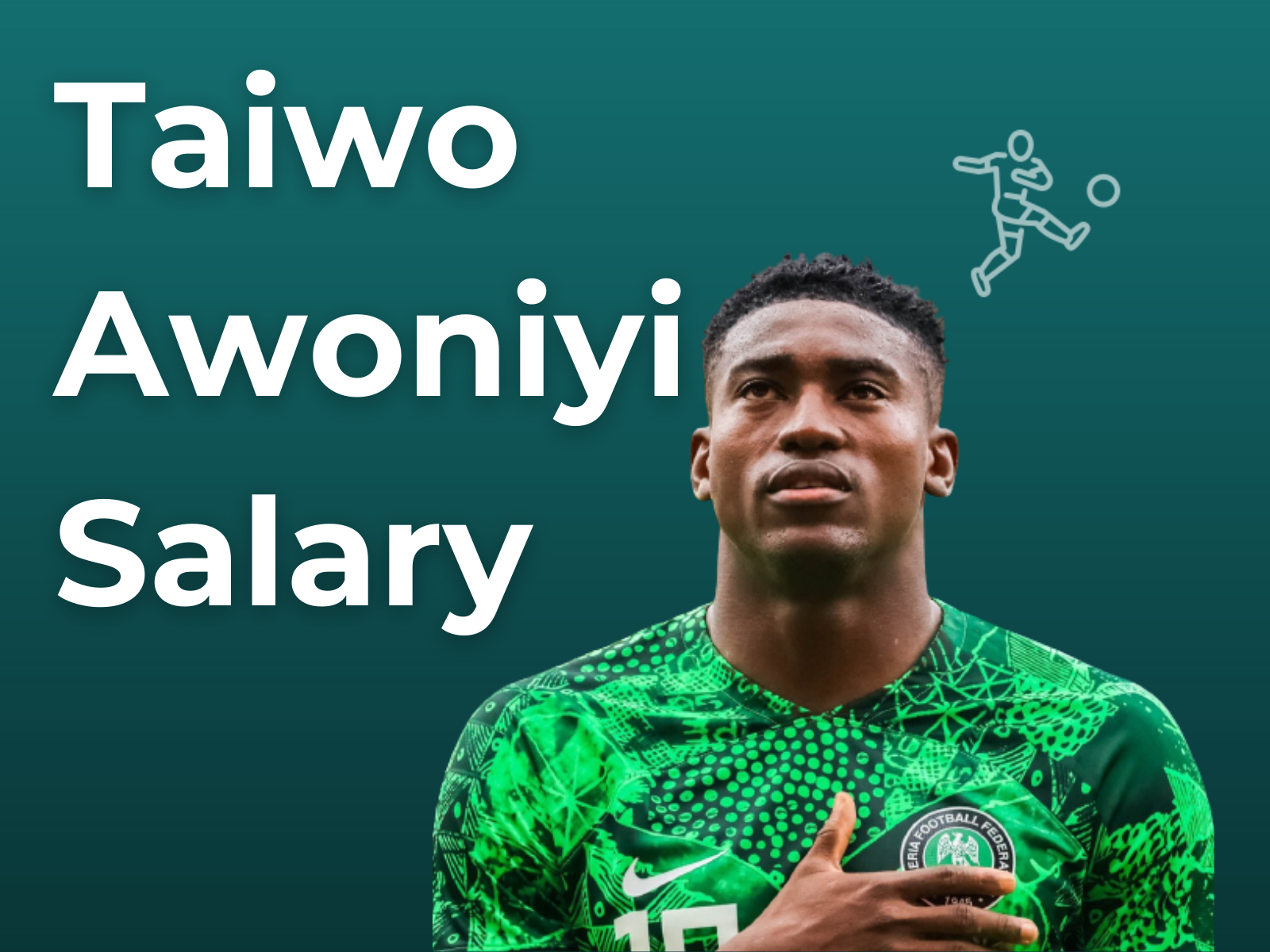 Taiwo Awoniyi Salary Per Week And Net Worth In Naira 2024